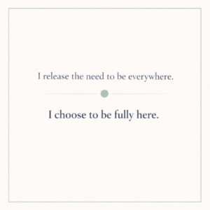 Visual Mantra for 2026Text (centered, minimal) I release the need to be everywhere. I choose to be fully here.