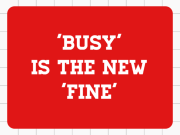 red square with teh words 'Busy' is the new 'fine' in white